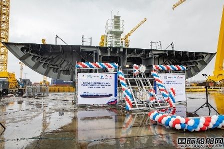 紅星造船廠建造第三艘Arc7破冰型LNG船鋪設(shè)龍骨
